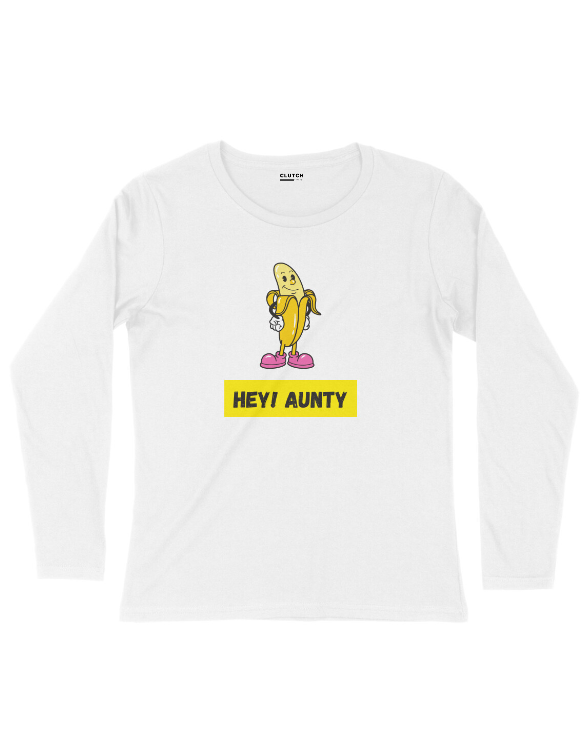 Hey Aunty- Full Sleeve T-Shirt
