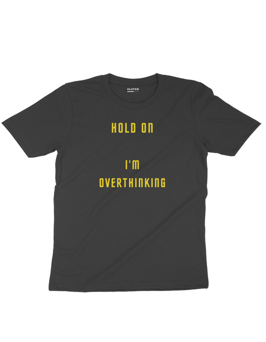 Overthinkin Half Sleeve T-Shirt